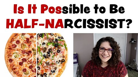 Is it Possible to Be Half-Narcissist?