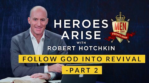 Turn Your Desert Season into a REVIVAL Atmosphere // Heroes Arise with Robert Hotchkin