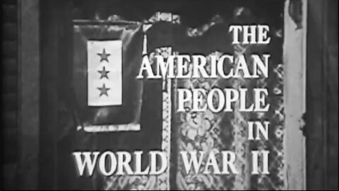 The American People in World War II - At Home and At War