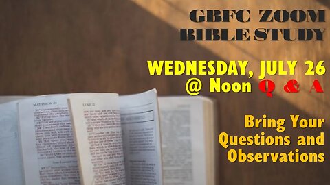 WEDNESDAY, JULY 26, 2023 BIBLE STUDY WITH MIN. LAWRENCE CARPENTER AND PASTOR WAYNE COCKRELL