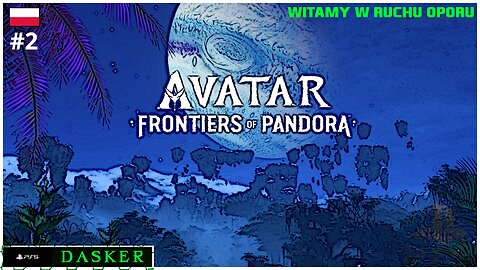 Avatar Frontiers of Pandora PL [#2] | WITAMY W RUCHU OPORU