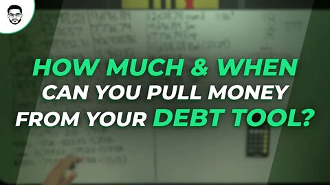 How Much & When Can You Pull Money From Your Debt Tool