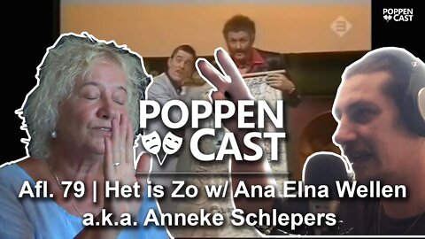 Het is Zo w/ Ana Elna Wellen | PoppenCast #79