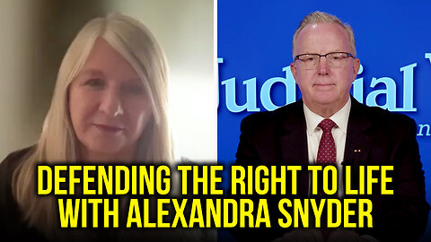 Defending the Right to Life w/ Alexandra Snyder