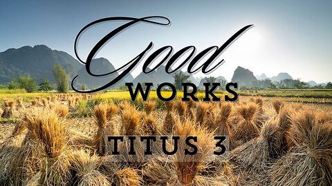 Good Works - Pastor Jeremy Stout (August 10, 2024)