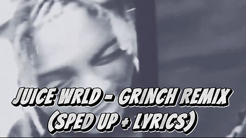 Juice WRLD - Grinch Remix (Sped up + Lyrics) [Unreleased]