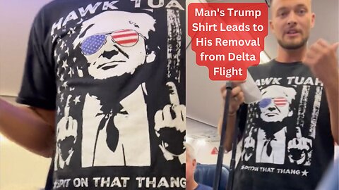 Delta Kicks Man Off Flight Over Trump Shirt – Is Free Speech Dead?