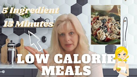 5 Ingredient 15 Minute Low Calorie Recipes