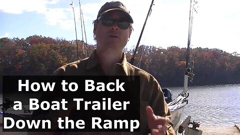 Boating 101- How to Back a Boat Trailer Down the Ramp