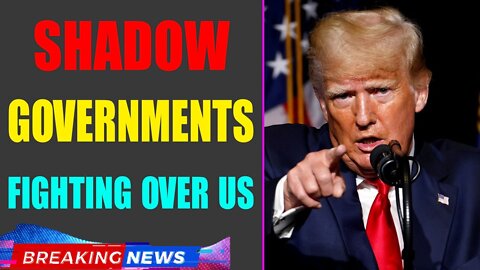 EMERGENCY ALARM: TWO US SHADOW GOVERNMENTS FIGHTING FOR DECADES UNVEILED - TRUMP NEWS