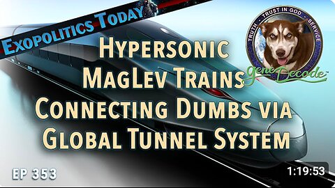 Gene Decode - Hypersonic MagLev Trains Connect Dumbs via Global Tunnel Systems - Ukraine & more