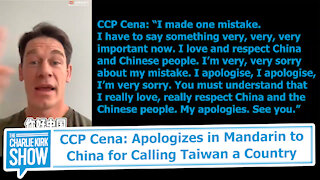 CCP Cena: Apologizes in Mandarin to China for Calling Taiwan a Country