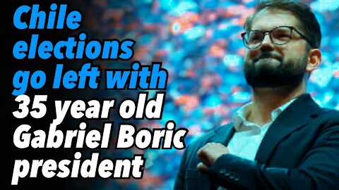 Chile elections go left with 35 year old Gabriel Boric as next president