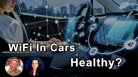 Are Magnetic Fields And WiFi In Cars A Threat To Our Health? - Aly Cohen, Theodora Scarato