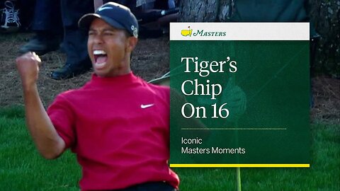 Tiger Woods' Chip on the 16th Hole - Iconic Masters Moments