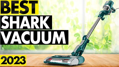 Top 5 - Best Shark Vacuum (2023)