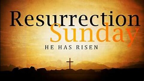 2022-04-17 He is Risen!