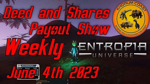 Deed And Shares Payout Show Weekly For Entropia Universe June 4th 2023