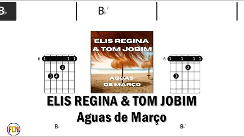 ELIS REGINA & TOM JOBIM Aguas de Março - Guitar Chords & Lyrics HD