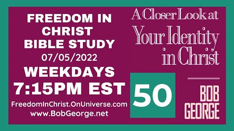 A Closer Look At Your Identity In Christ P50 by BobGeorge.net | Freedom In Christ Bible Study