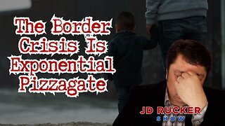 The Border Crisis Is Exponential Pizzagate