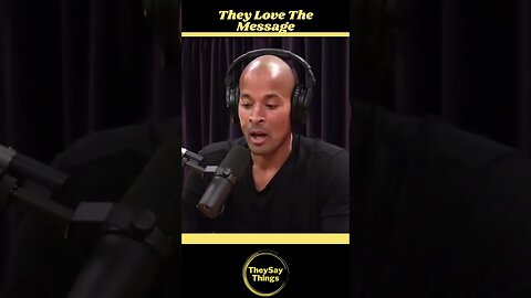 David Goggins, They Love The Message