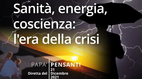 2 - Sanità, energia, coscienze: l'era della crisi (Diretta del 20 Dicembre 2021)