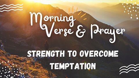 Morning Verse & Prayer - Strength to Overcome Temptation