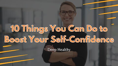 10 Things You Can Do to Boost Your Self-Confidence