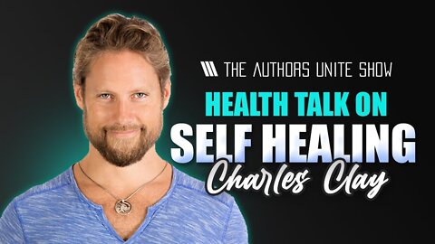 Health Talk on Self Healing | The Tyler Wagner Show - Charles Gray