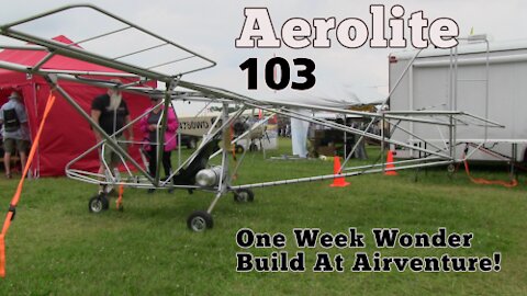 Aerolite 103 One Week Wonder Build at Airventure