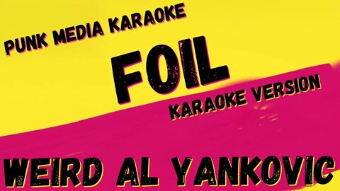 WEIRD AL YANKOVIC ✴ FOIL ✴ KARAOKE INSTRUMENTAL ✴ PMK