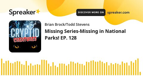 Missing Series-Missing in National Parks! EP. 128