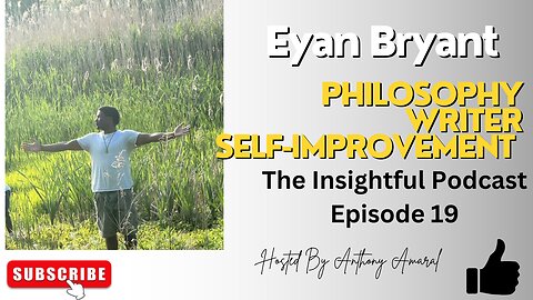 Eyan Bryant | The Insightful Podcast Episode 19