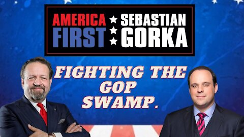 Fighting the GOP swamp. Boris Epshteyn with Sebastian Gorka on AMERICA First