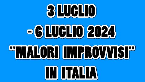 03Luglio – 06Luglio2024 - malori-improvvisi-in-Italia.