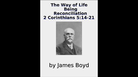 The Way of Life, Being, Reconciliation, 2 Corinthians 5, James Boyd