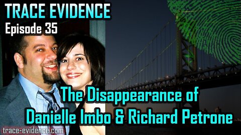 035 - The Disappearance of Danielle Imbo & Richard Petrone