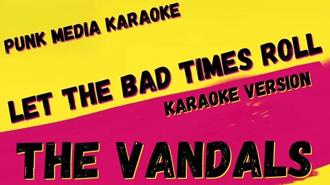 THE VANDALS ✴ LET THE BAD TIMES ROLL ✴ KARAOKE INSTRUMENTAL ✴ PMK