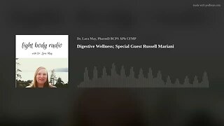 Digestive Wellness; Special Guest Russell Mariani