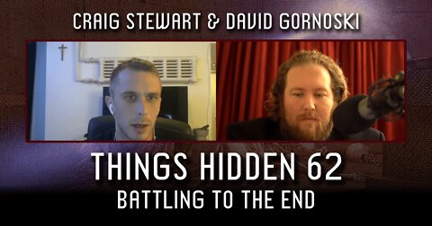 THINGS HIDDEN 62: Battling to the End with Craig Stewart