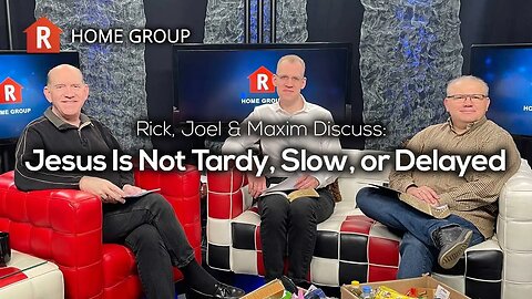 Jesus is not Tardy, Slow, or Delayed — Home Group