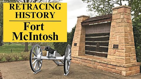 Fort McIntosh (Pennsylvania) | Retracing History Episode 42