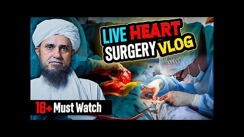 Mufti Tariq Masood Live Heart Surgery Vlog | Islamic Contents