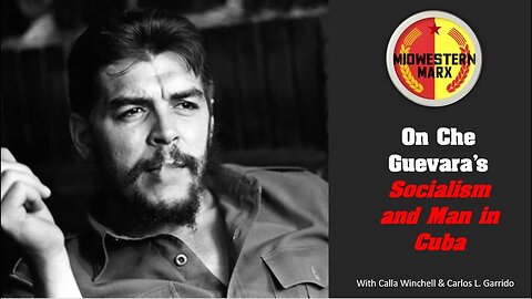 On Che Guevara's 'Socialism and Man in Cuba'