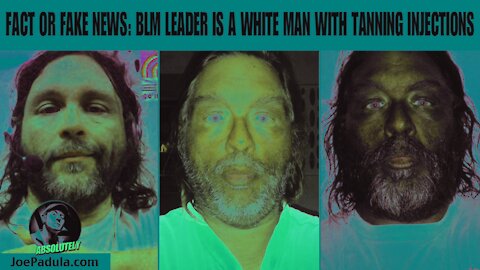 Fact or Fake News: BLM Leader is actually a white dude with tanning injections