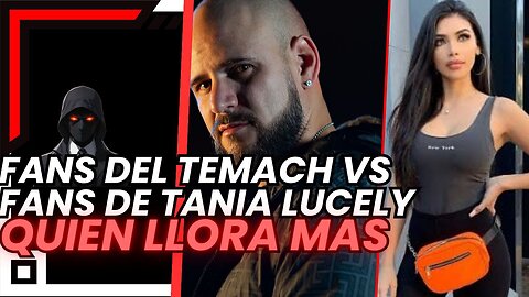 LOS FANS DEL TEMACH VS LAS FANS DE TANIA LUCELY