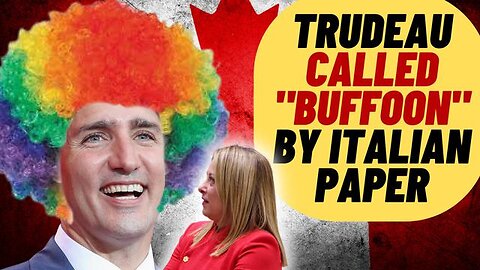 TRUDEAU CALLED A BUFFOON BY ITALIAN NEWSPAPER