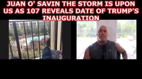 JUAN O' SAVIN THE STORM IS UPON US AS 107 REVEALS DATE OF TRUMP'S INAUGURATION