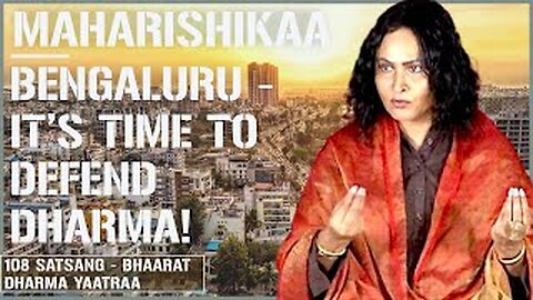 Maharishikaa | Bangalore! Wake up to Sanatana Dharma and your Dharmic roots!